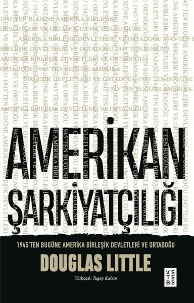 Amerikan Şarkiyatçılığı: 1945'ten Bugüne Amerika Birleşik Devletleri ve Ortadoğu