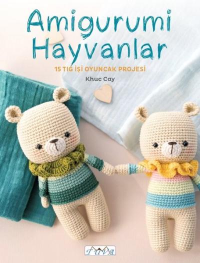 Amigurumi Hayvanlar - 15 Tığ İşi Oyuncak İşi