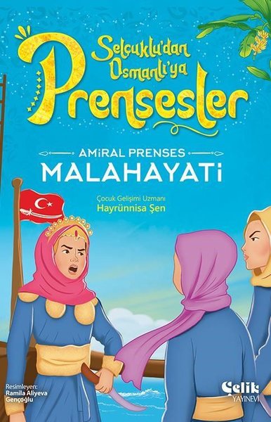 Amiral Prenses Malahayati - Selçuklu'dan Osmanlı'ya Prensesler Hayrünn