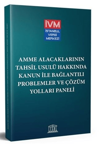 Amme Alacaklarının Tahsil Usulü Hakkında Kanun ile Bağlantılı Problemler ve Çözüm Yolları Paneli