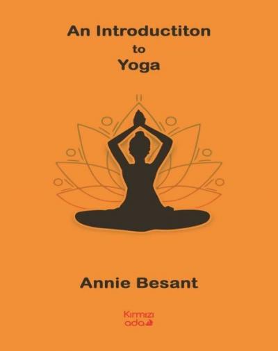 An Introdductiton to Yoga Annie Besant