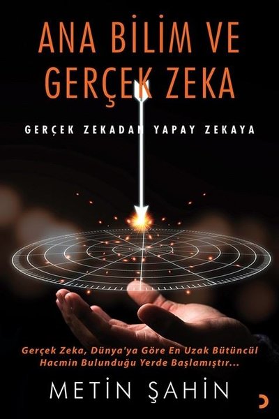 Ana Bilim ve Gerçek Zeka - Gerçek Zekadan Yapay Zekaya Metin Şahin