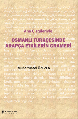 Ana Çizgileriyle Osmanlı Türkçesinde Arapça Etkilerin Grameri