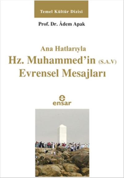 Ana Hatlarıyla Hz. Muhammed'in (S.A.V) Evrensel Mesajları
