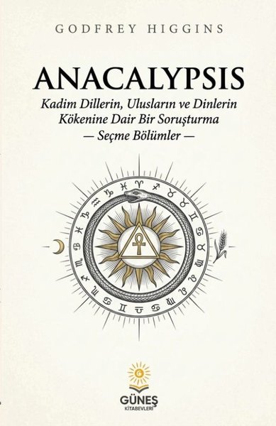 Anacalypsis - Kadim Dillerin Ulusların ve Dinlerin Kökenine Dair Bir Soruşturma Seçme Bölümler