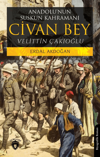 Anadolu’nun Suskun Kahramanı Civan Bey