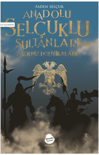 Anadolu Selçuklu Sultanları’nın Akdeniz Politikaları