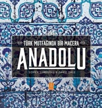 Anadolu Türk Mutfağında Bir Macera (Ciltli)