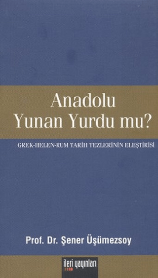 Anadolu Yunan Yurdu mu?