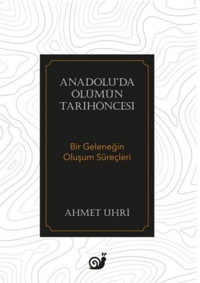 Anadolu'da Ölümün Tarihöncesi - Bir Geleneğin Oluşum Süreçleri
