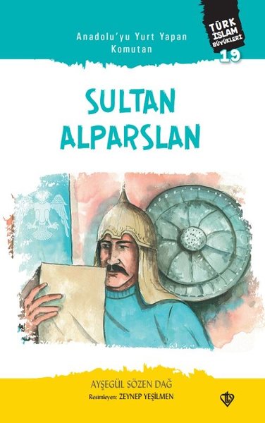 Anadolu'yu Yurt Yapan Komutan: Sultan Alparslan - Türk İslam Büyükleri