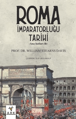 Anahatları ile Roma İmparatorluğu Tarihi William Stearns Davis