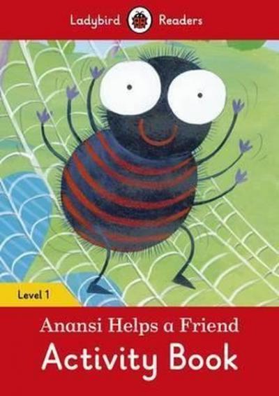 Anansi Helps a Friend Activity Book Ladybird Readers Level 1 Ladybird