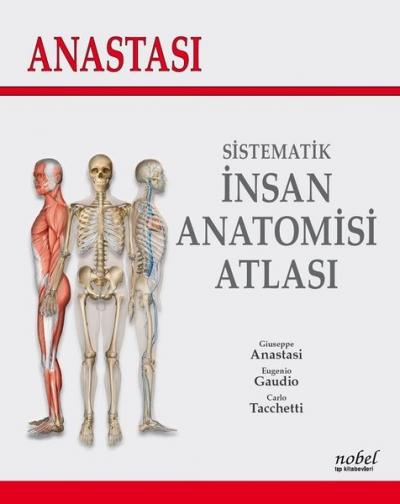 Anastasi - Sistematik İnsan Anatomi Atlası (Ciltli) Carlo Tacchetti