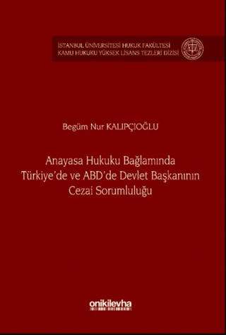 Anayasa Hukuku Bağlamında Türkiye'de ve ABD'de Devlet Başkanının Cezai Sorumluluğu