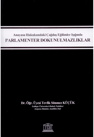 Anayasa Hukukundaki Çağdaş Eğilimler Işığında Parlamenter Dokunulmazlıklar