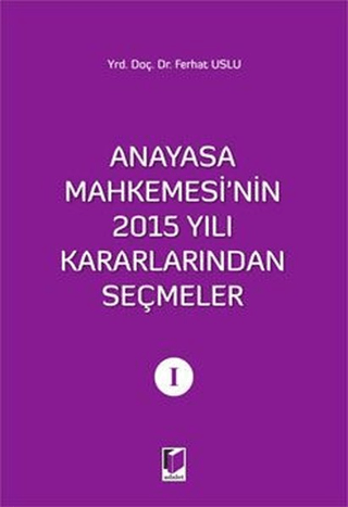 Anayasa Mahkemesi'nin 2015 Yılı Kararlarından Seçmeler 1