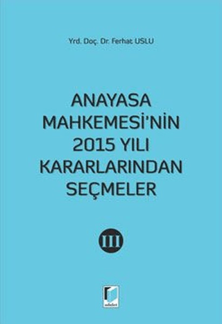 Anayasa Mahkemesi'nin 2015 Yılı Kararlarından Seçmeler 3
