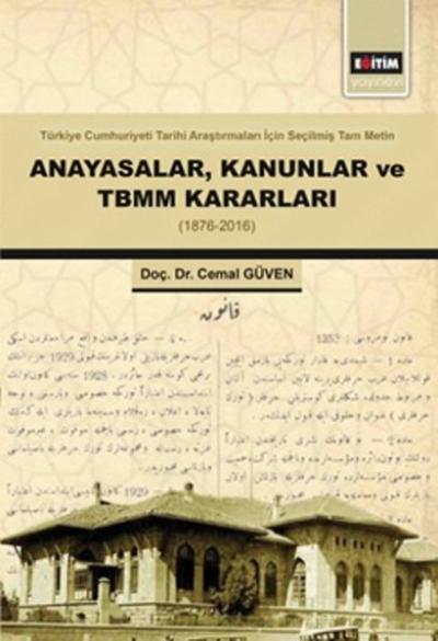 Anayasalar Kanunlar ve TBMM Kararları - 1876-2016