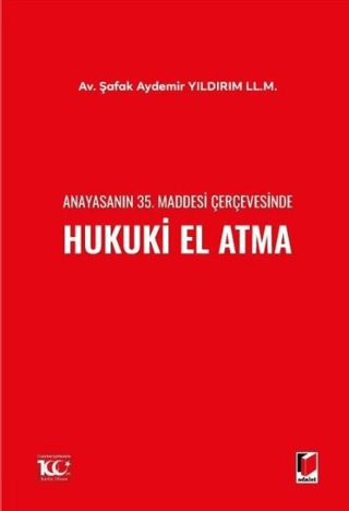 Anayasanın 35. Maddesi Çerçevesinde Hukuki El Atma