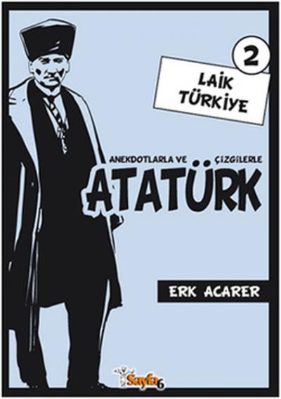 Anekdotlarla ve Çizgilerle Atatürk 2 - Laik Türkiye %28 indirimli Erk 