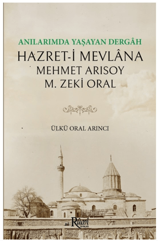 Anılarımda Yaşayan Dergah Hazreti Mevlana