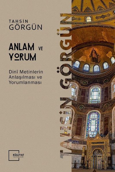 Anlam ve Yorum - Dini Metinlerin Anlaşılması ve Yorumlanması