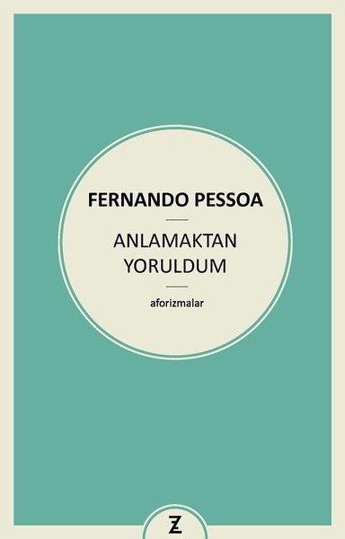 Anlamaktan Yoruldum Fernando Pessoa