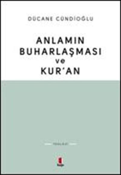 Anlamın Buharlaşması ve Kur'an