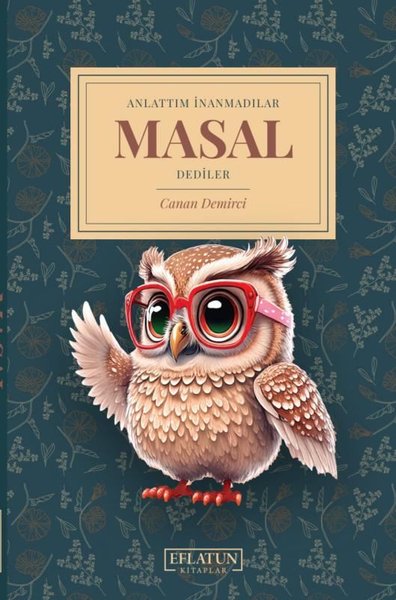 Anlattım İnanmadılar Masal Dediler