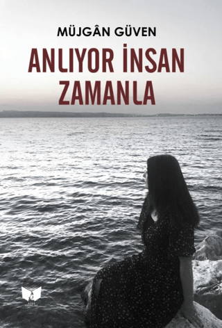 Anlıyor İnsan Zamanla