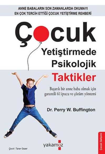 Anne Babalar İçin - Çocuk Yetiştirmede Psikolojik Taktikler