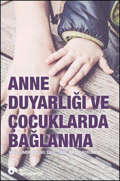 Anne Duyarlığı ve Çocuklarda Bağlanma