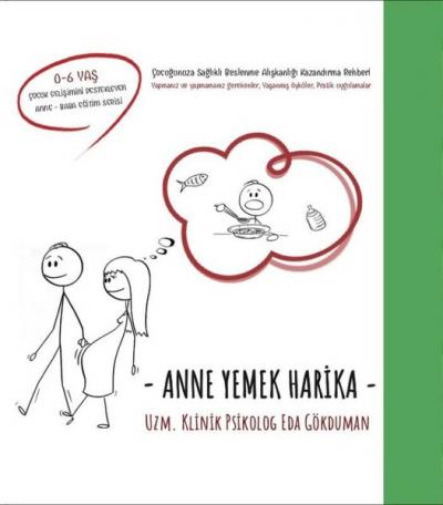 Anne Yemek Harika - Çocuğunuza Sağlıklı Beslenme Alışkanlığı Kazandırma Rehberi (Ciltli)