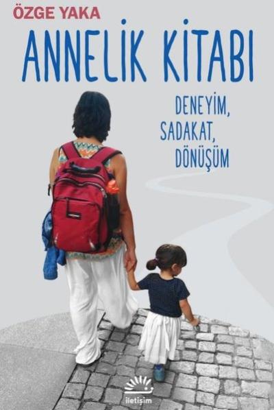 Annelik Kitabı: Deneyim Sadakat Dönüşüm