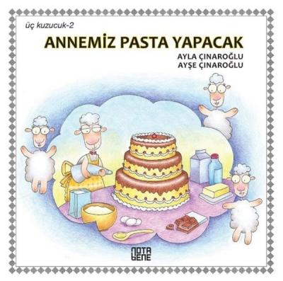 Annemiz Pasta Yapacak-Üç Kuzucuk 2 (Ciltli)