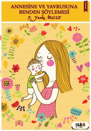 Annesine ve Yavrusuna Benden Söylemesi