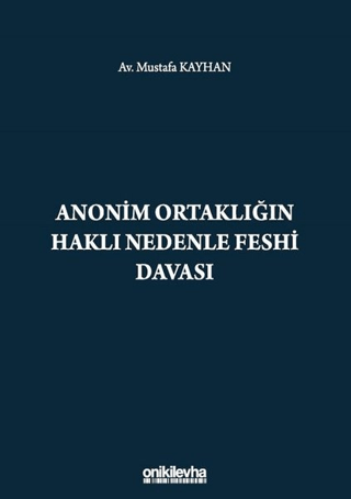 Anonim Ortaklığın Haklı Nedenle Feshi Davası (Ciltli)