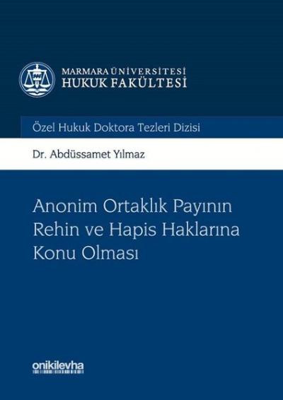 Anonim Ortaklık Payının Rehin ve Hapis Haklarına Konu Olması (Ciltli)