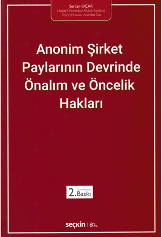 Anonim Şirket Paylarının Devrinde Önalım ve Öncelik Hakları (Ciltli)