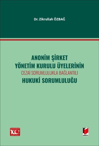 Anonim Şirket Yönetim Kurulu Üyelerinin Cezai Sorumlulukla BağlantılıHukuki Sorumluluğu (Ciltli)