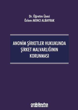 Anonim Şirketler Hukukunda Şirket Malvarlığının Korunması (Ciltli)