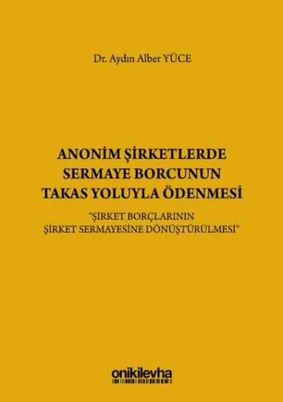 Anonim Şirketlerde Sermaye Borcunun Takas Yoluyla Ödenmesi (Ciltli)