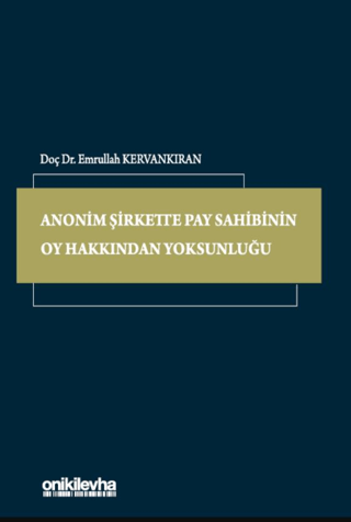 Anonim Şirkette Pay Sahibinin Oy Hakkından Yoksunluğu (Ciltli)