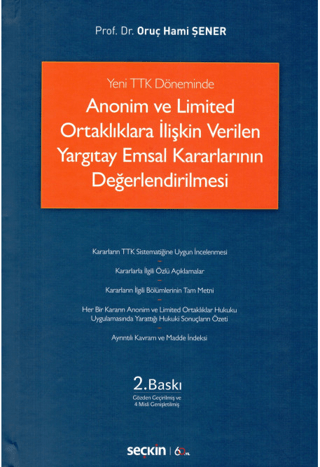 Anonim ve Limited Ortaklıklara İlişkin Verilen Yargıtay Emsal Kararlarının Değerlendirilmesi (Ciltli)