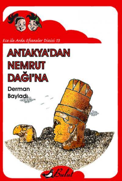 Antakya\'dan Nemrut Dağı\'na Derman Bayladı