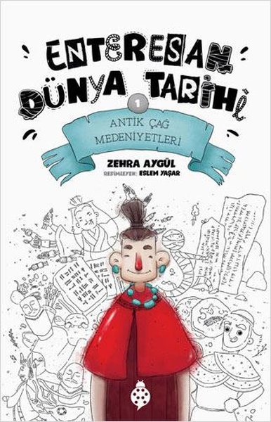 Antik Çağ Medeniyetleri - Enteresan Dünya Tarihi 1