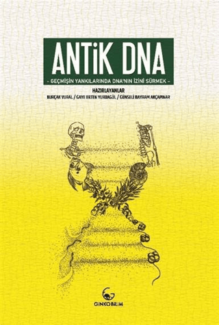Antik DNA - Geçmişin Yankılarında DNA'nın İzini Sürmek