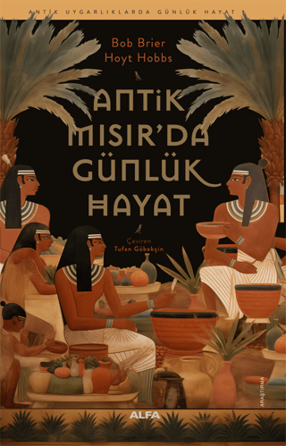 Antik Mısır’da Günlük Hayat