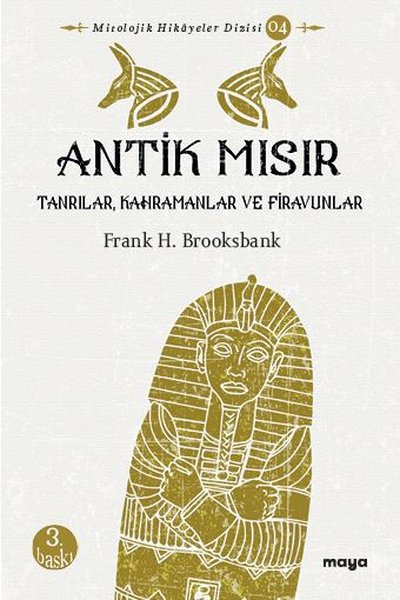 Antik Mısır: Tanrılar-Kahramanlar ve Firavunlar